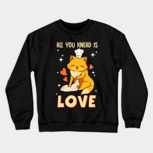 Cute & Funny All You Knead Is Love Cat Kneading Crewneck Sweatshirt